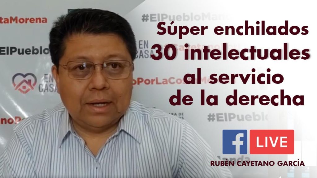 Enchilados 30 intelectuales al servicio de la derecha