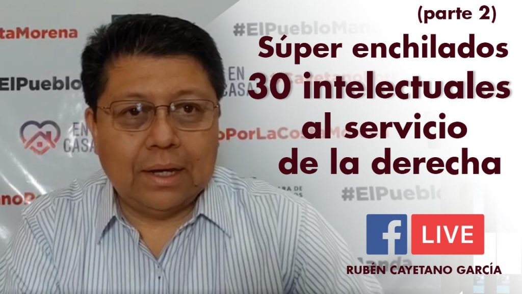 parte 2 enchilados 30 intelectuales al servicio de la derecha