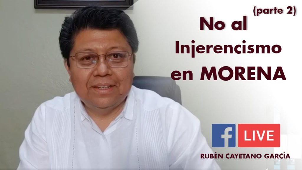 PARTE 2 No al Injerencismo en MORENA