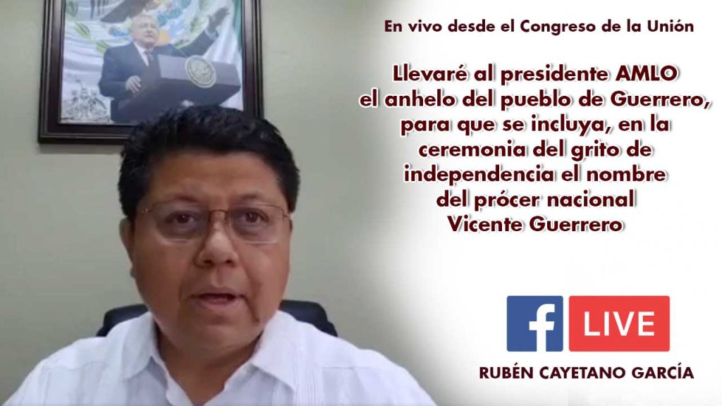 Que se incluya, en la ceremonia del grito de independencia el nombre del prócer nacional Vicente Guerrero