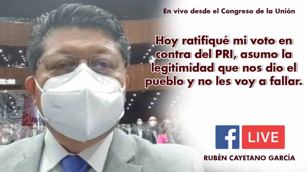 Hoy ratifiqué mi voto en contra del PRI, asumo la legitimidad que nos dio el pueblo y no les voy a fallar.