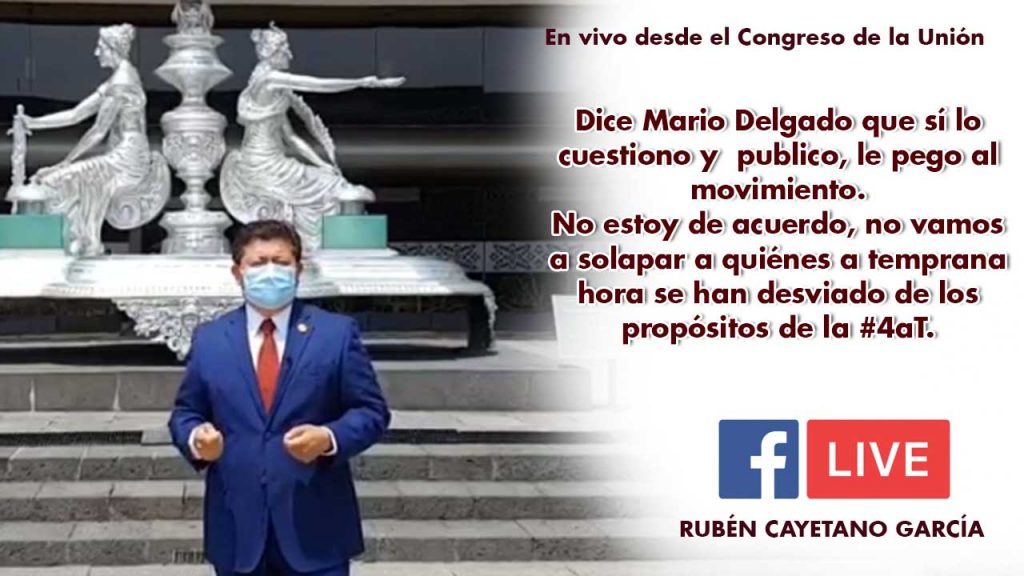 Dice Mario Delgado que sí lo cuestiono, le pego al movimiento. No estoy de acuerdo, no vamos a solapar a quiénes a temprana hora se han desviado de los propósitos de la #4aT.