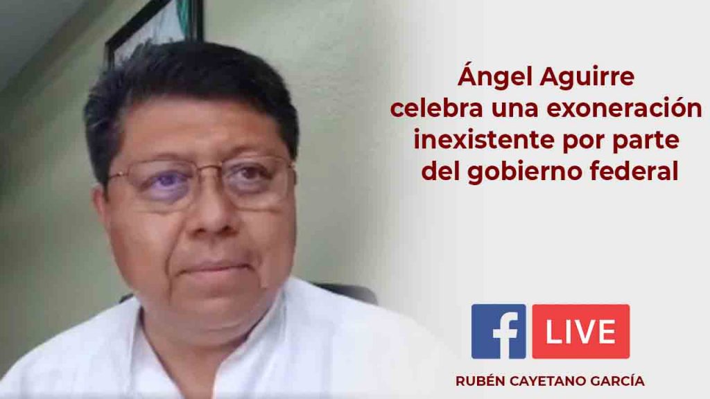 Ángel Aguirre celebra una exoneración inexistente por parte del gobierno federal